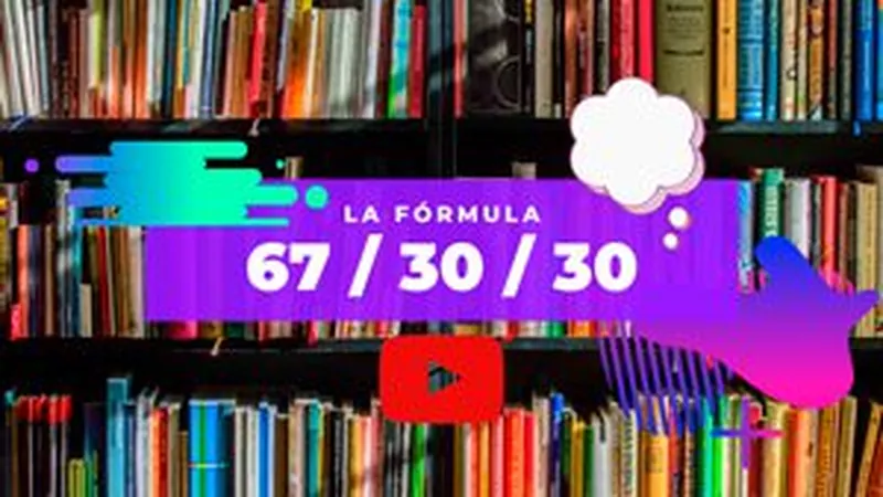 La Fórmula del Éxito 67 / 30 / 30